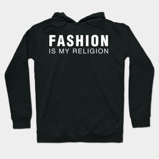 Fashion is My Religion Hoodie